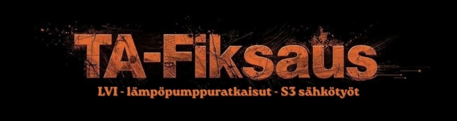 TA-Fiksaus – LVI, lämpöpumppuratkaisut ja S3-sähkötyöt